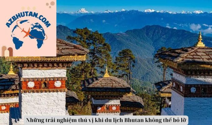 Những trải nghiệm thú vị khi du lịch Bhutan không thể bỏ lỡ